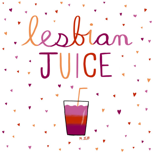 Lesbian Juice - 5x5"